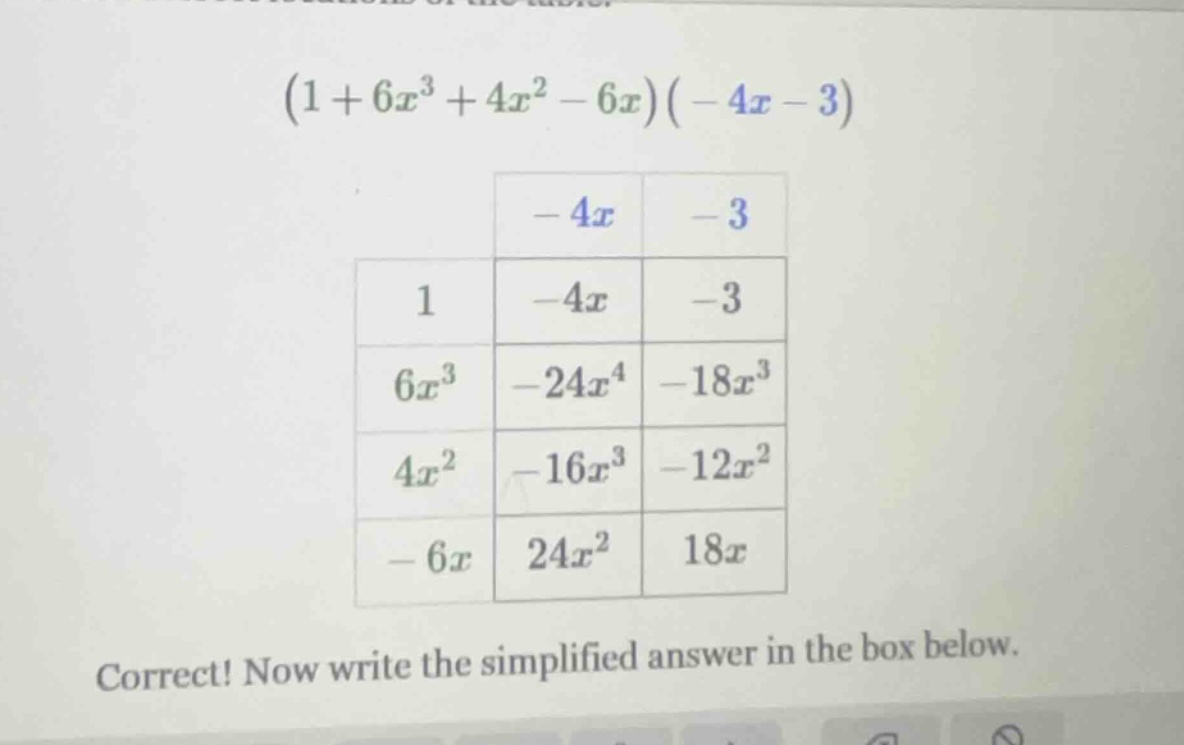 (1 + 6x^3 + 4x^2 - 6x)(-4x - 3) | | -4x | -3 | |-------|----------|----…