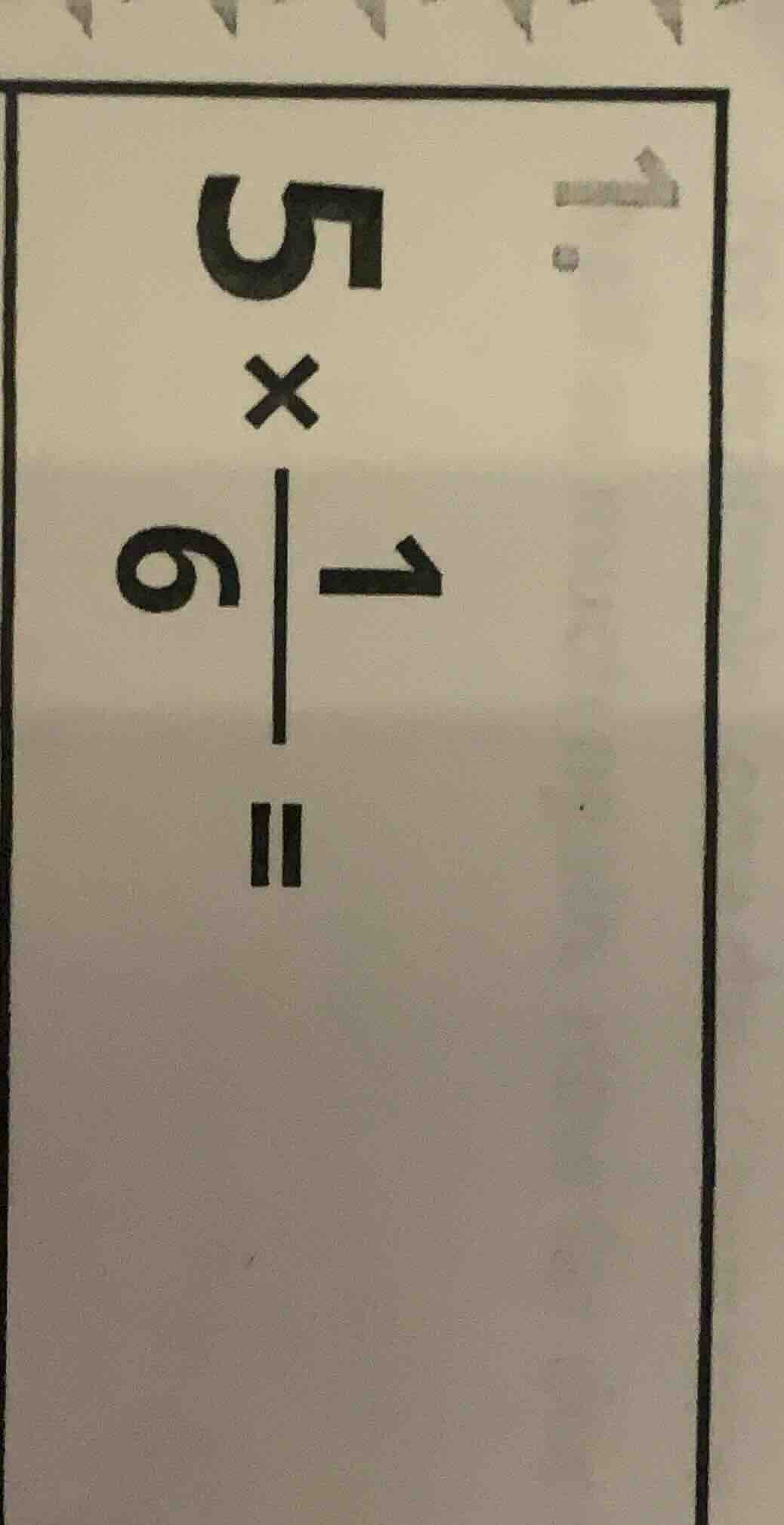 5 × \\frac{1}{6} =