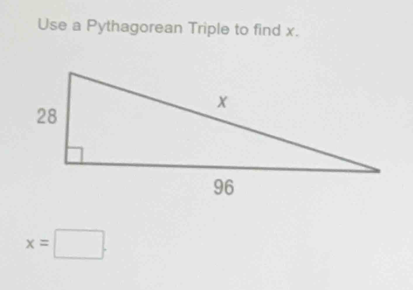 use a pythagorean triple to find x. right triangle with legs 28 and 96,…