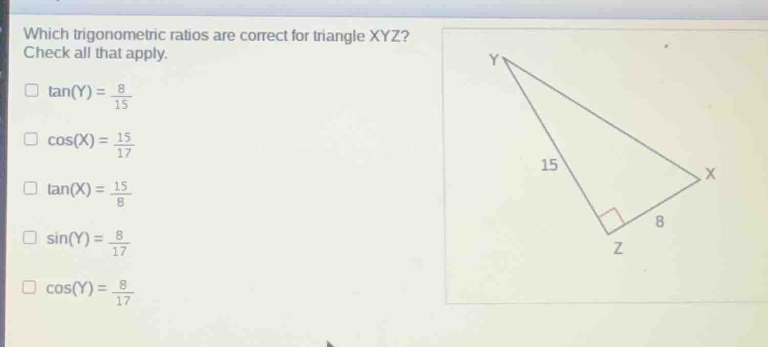 which trigonometric ratios are correct for triangle xyz? check all that…