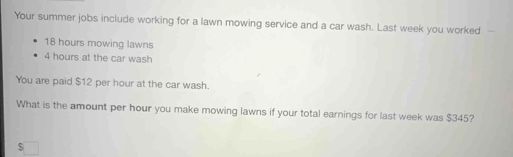 your summer jobs include working for a lawn mowing service and a car wa…