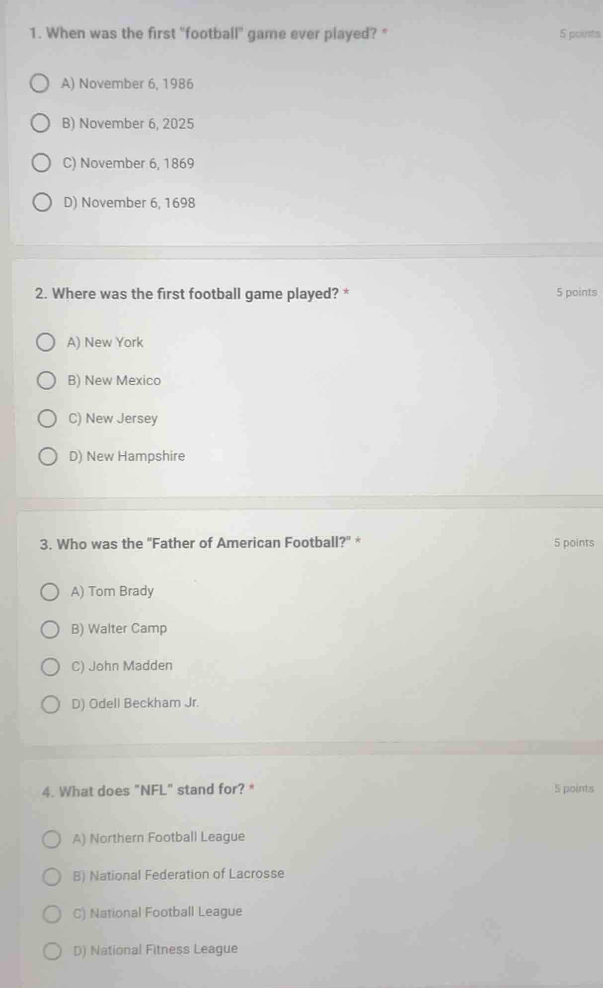 1. when was the first \football\ game ever played? * a) november 6, 198…