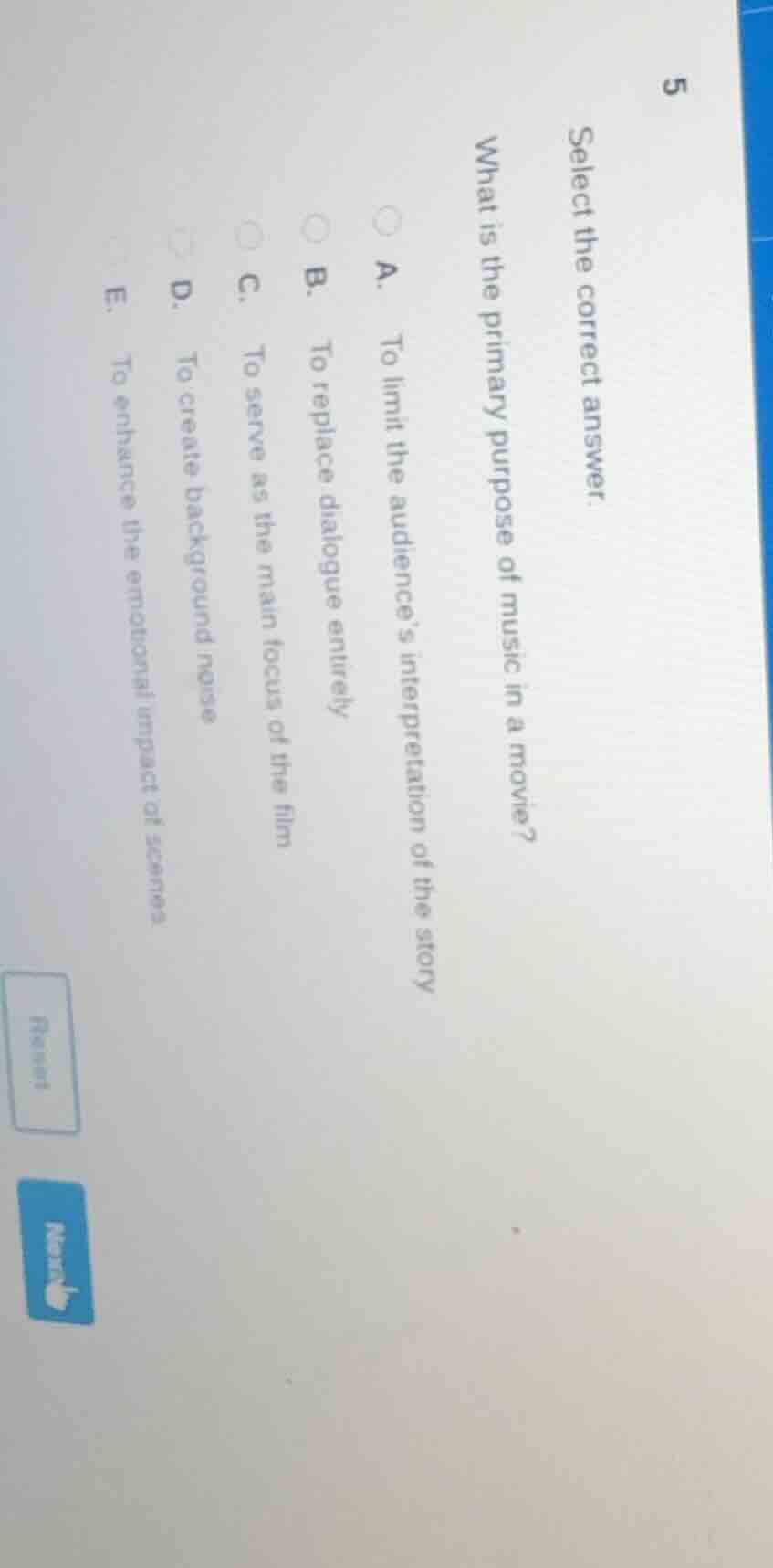 select the correct answer. what is the primary purpose of music in a mo…