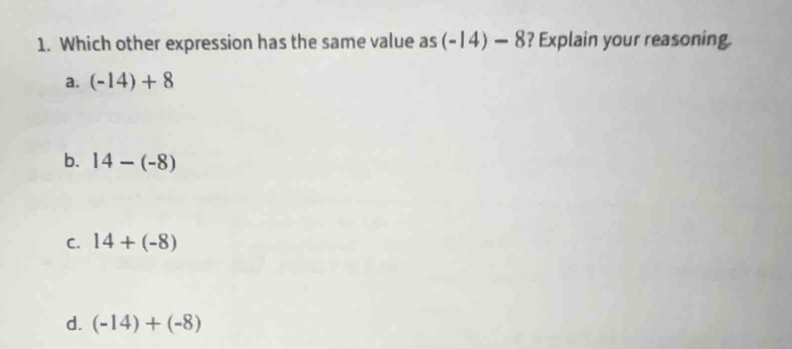 1. which other expression has the same value as (-14) - 8? explain your…