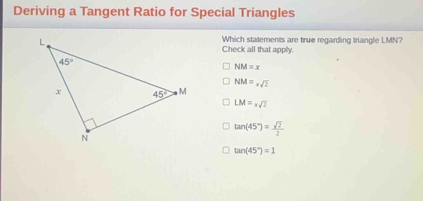 deriving a tangent ratio for special triangles which statements are tru…