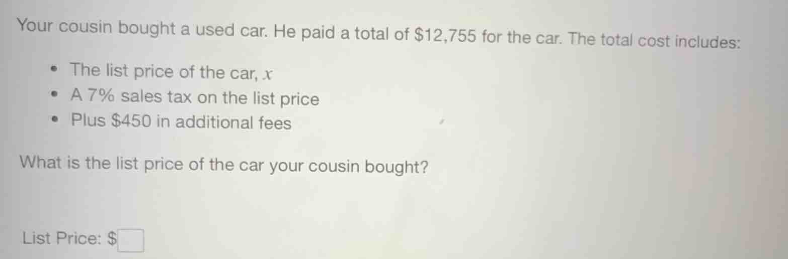 your cousin bought a used car. he paid a total of $12,755 for the car. …