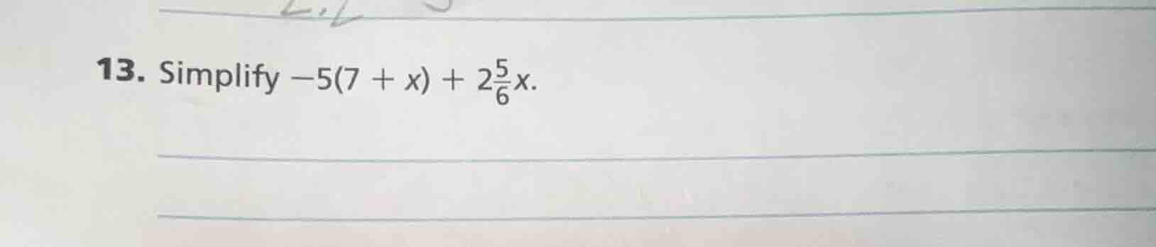 13. simplify $-5(7 + x) + 2\\frac{5}{6}x$.