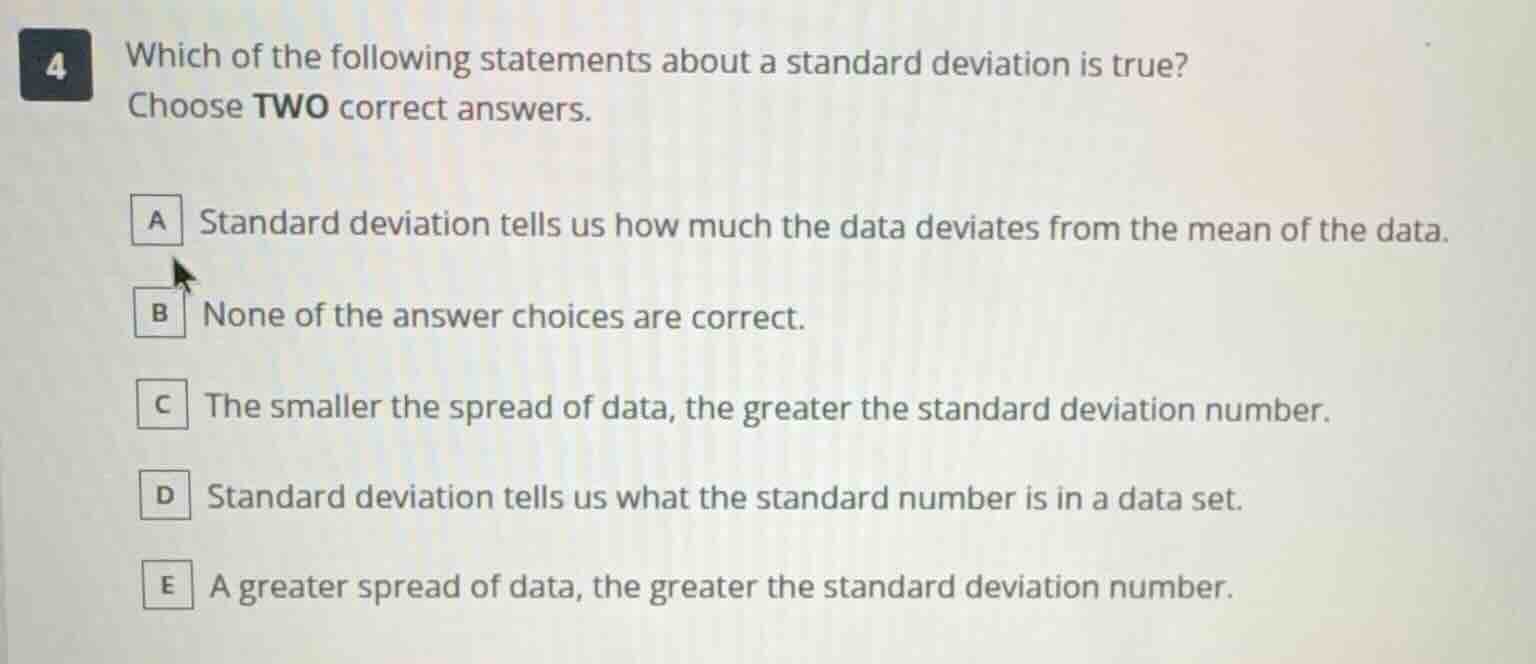 4 which of the following statements about a standard deviation is true?…