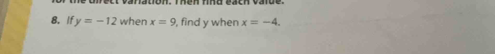 for the direct variation. then find each value. 8. if $y = -12$ when $x…