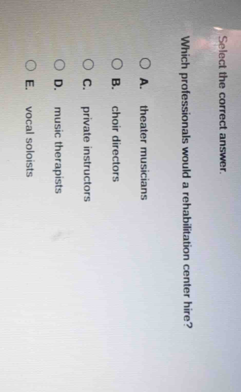 select the correct answer. which professionals would a rehabilitation c…