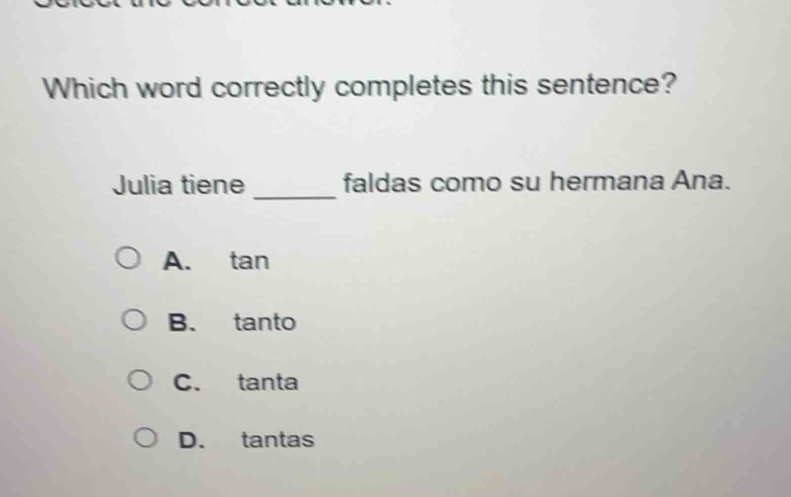 which word correctly completes this sentence? julia tiene ____ faldas c…