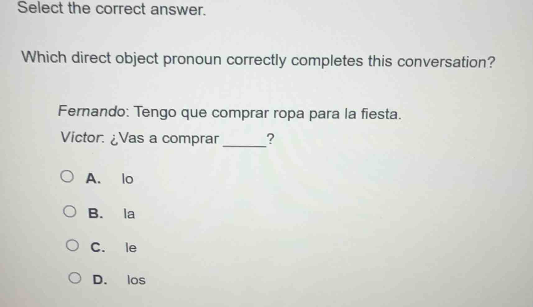 select the correct answer. which direct object pronoun correctly comple…