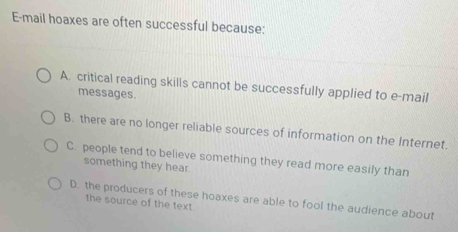 e-mail hoaxes are often successful because: a. critical reading skills …