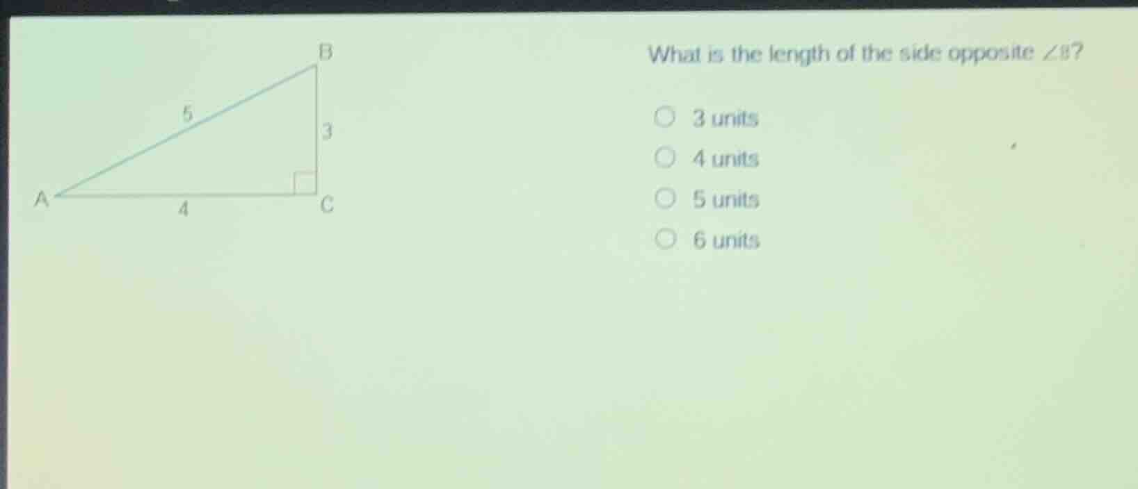 what is the length of the side opposite ∠b? ○ 3 units ○ 4 units ○ 5 uni…