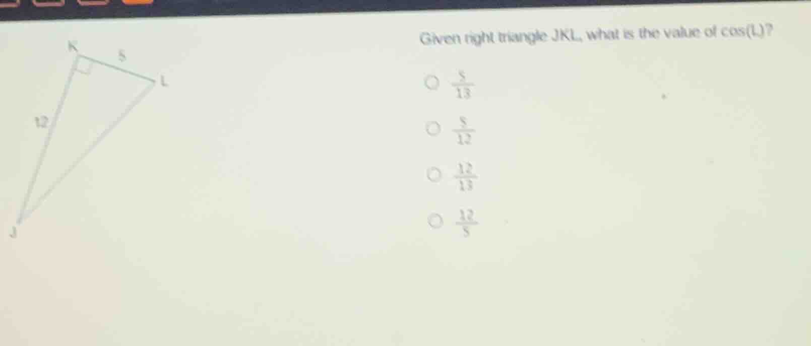 given right triangle jkl, what is the value of cos(l)? options: \\( \\f…