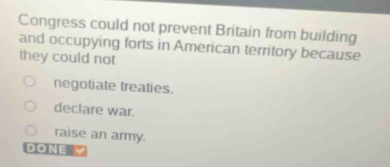 congress could not prevent britain from building and occupying forts in…