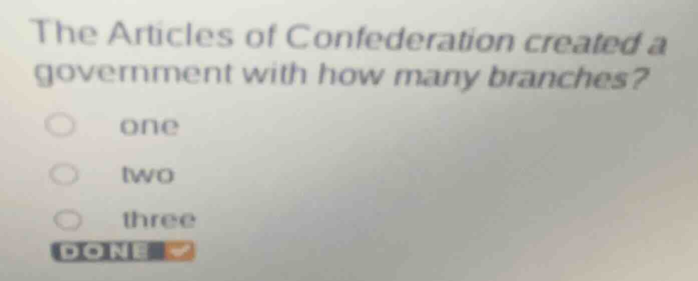 the articles of confederation created a government with how many branch…