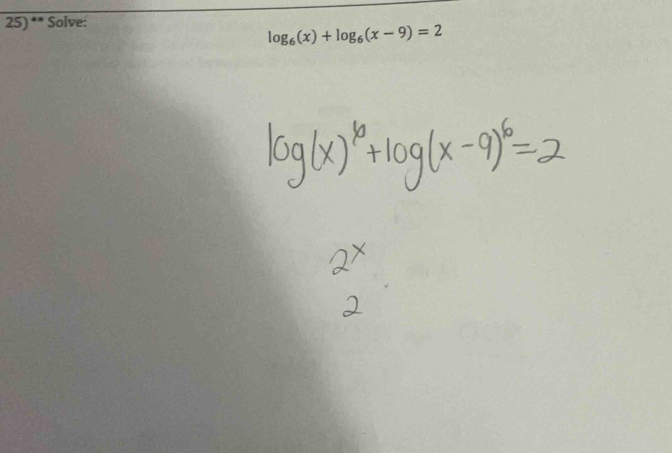 25) ** solve: \\(\\log_{6}(x) + \\log_{6}(x - 9) = 2\\)