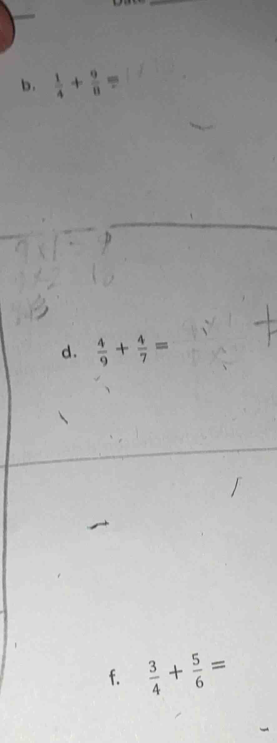 b. $\frac{1}{4} + \frac{9}{8} =$ d. $\frac{4}{9} + \frac{4}{7} =$ f. $\…