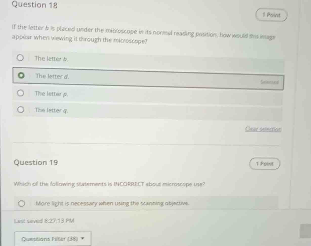 question 18 1 point if the letter b is placed under the microscope in i…