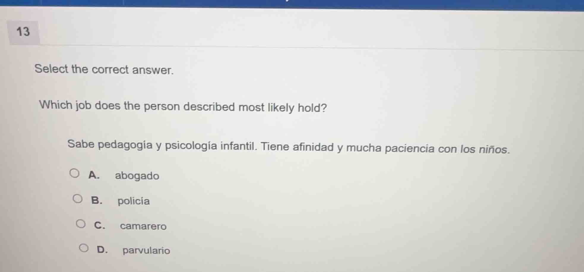 13 select the correct answer. which job does the person described most …