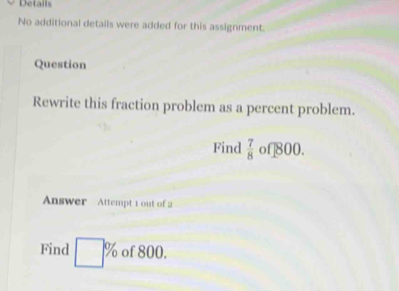 rewrite this fraction problem as a percent problem. find \\(\\frac{7}{8…