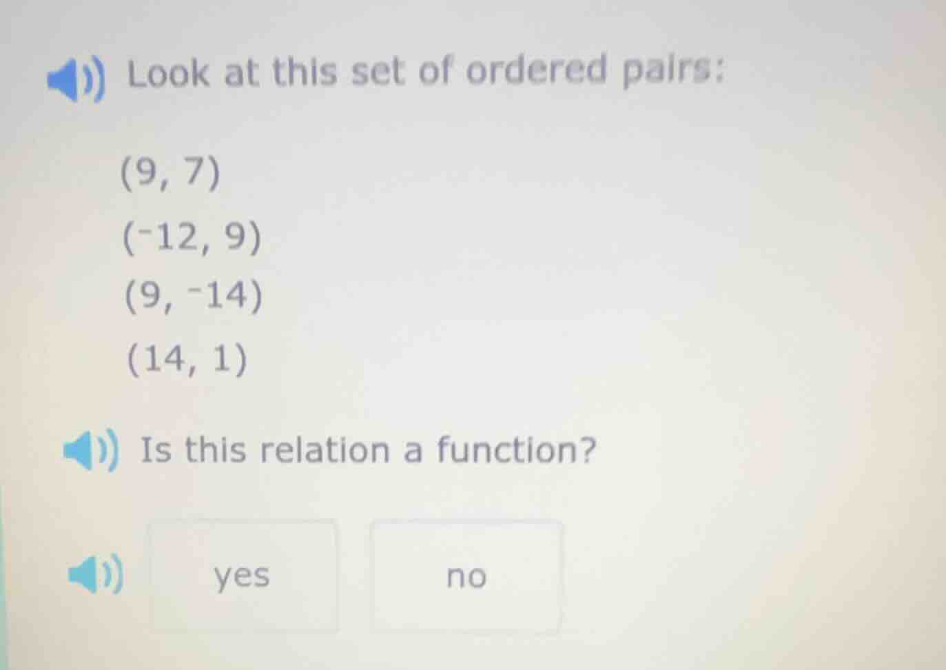 look at this set of ordered pairs: (9, 7) (-12, 9) (9, -14) (14, 1) is …