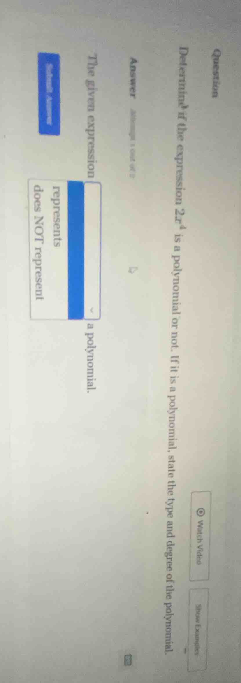 question determine if the expression $2x^4$ is a polynomial or not. if …