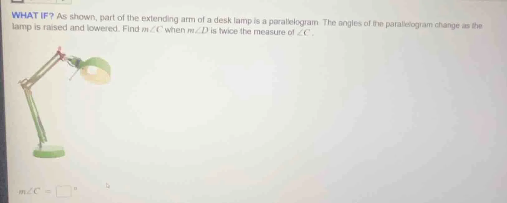 what if? as shown, part of the extending arm of a desk lamp is a parall…