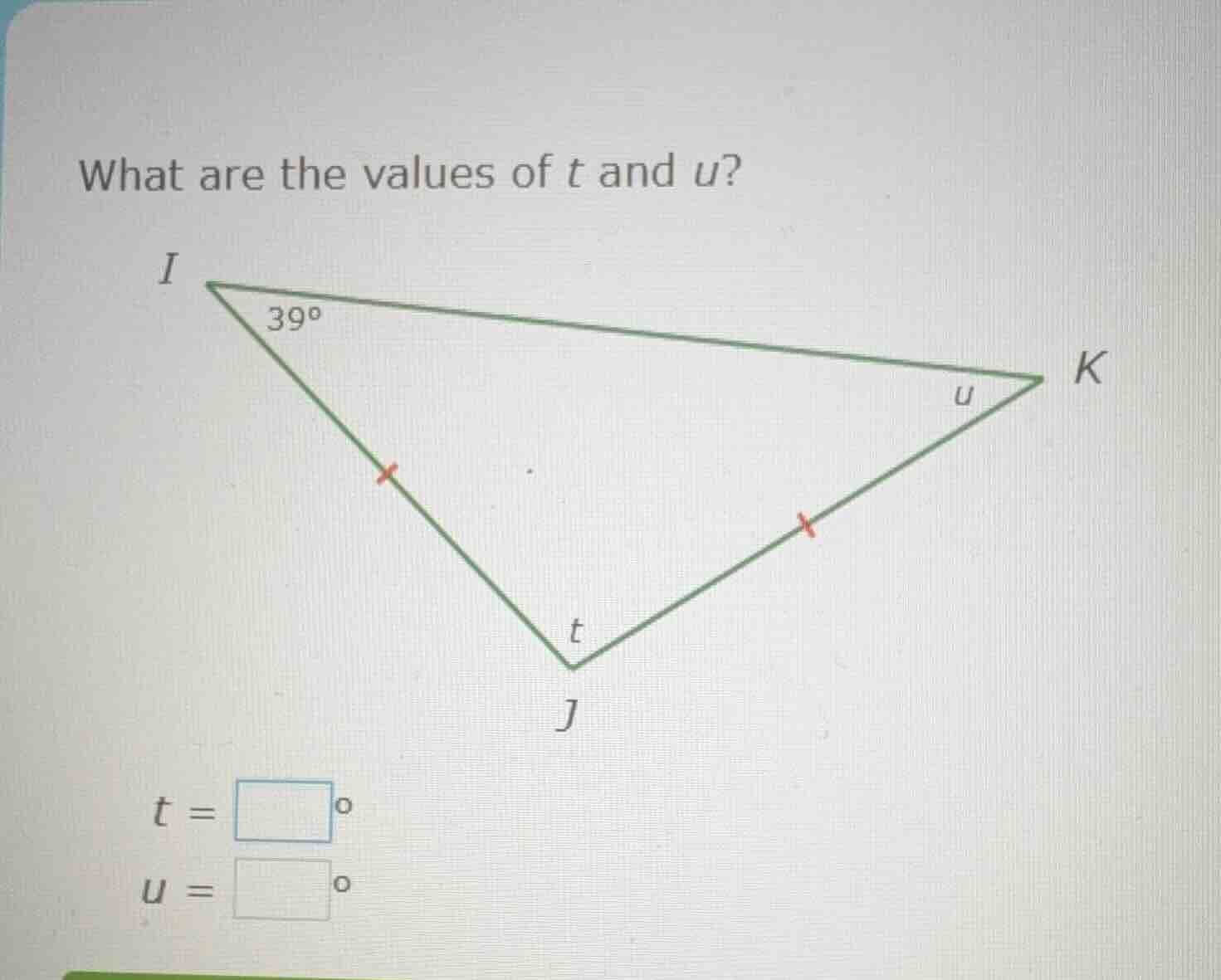 what are the values of t and u? i 39° k u j t t = u =