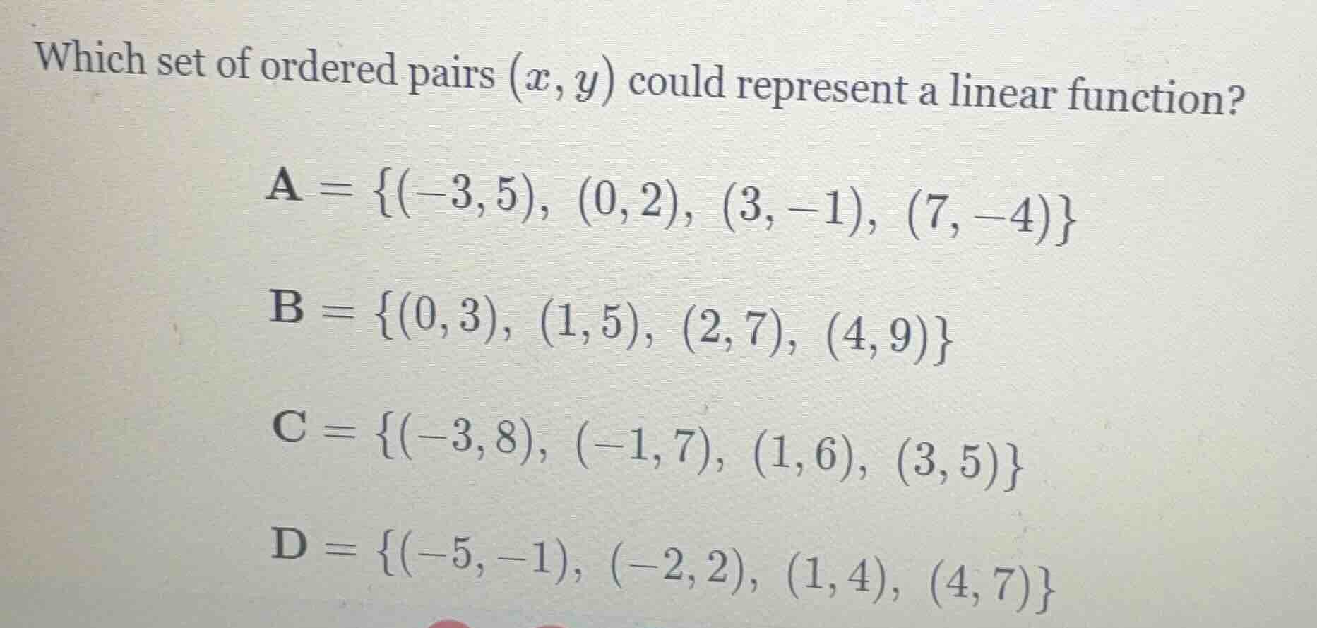 which set of ordered pairs $(x, y)$ could represent a linear function? …