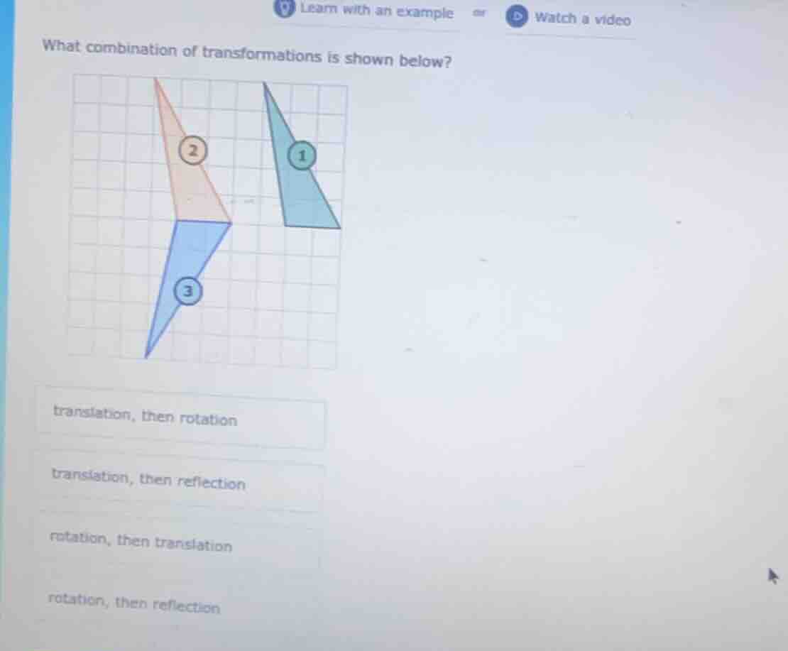 what combination of transformations is shown below? options: translatio…