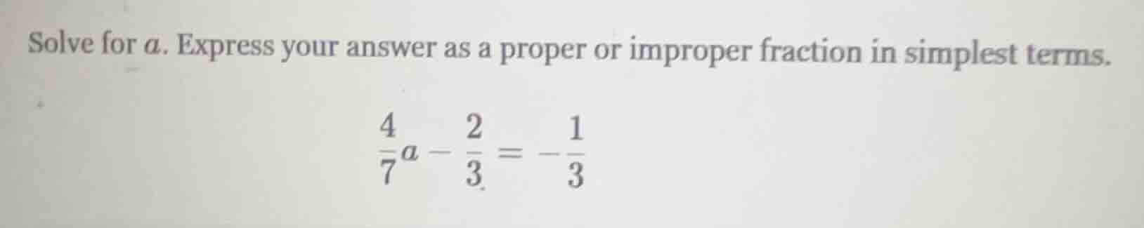 solve for a. express your answer as a proper or improper fraction in si…