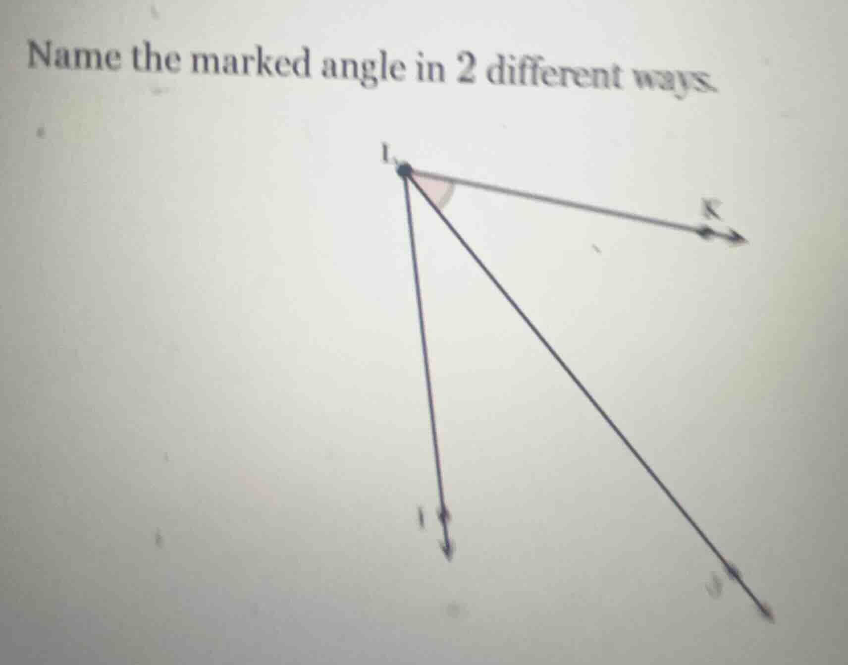 name the marked angle in 2 different ways.