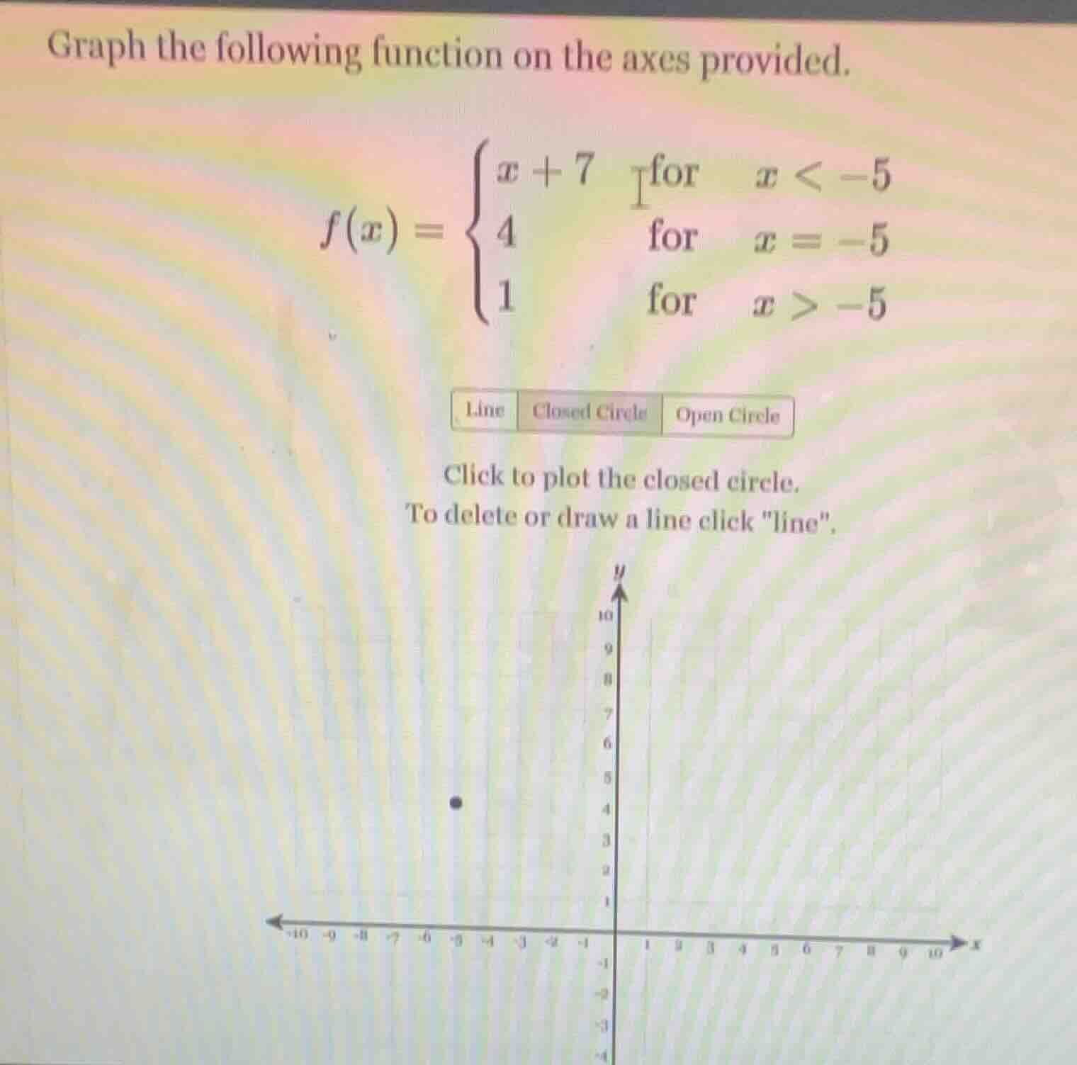 graph the following function on the axes provided. $f(x) = \\begin{case…