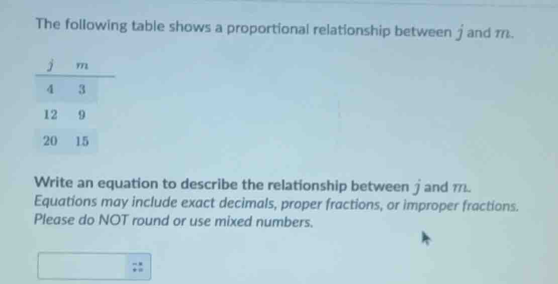 the following table shows a proportional relationship between j and m. …