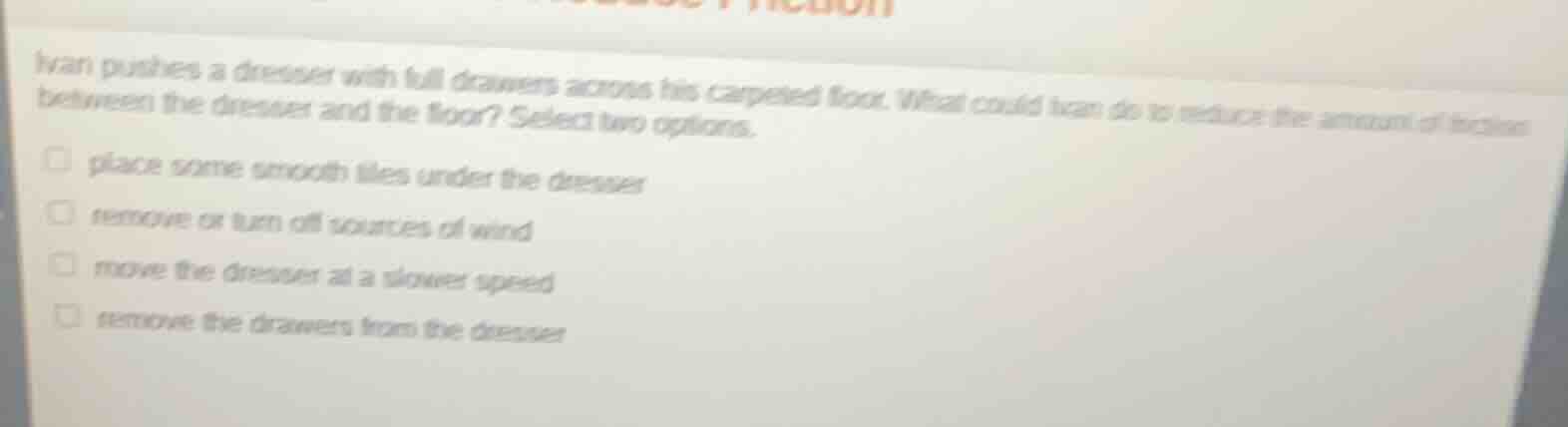 ivan pushes a dresser with full drawers across his carpeted floor. what…