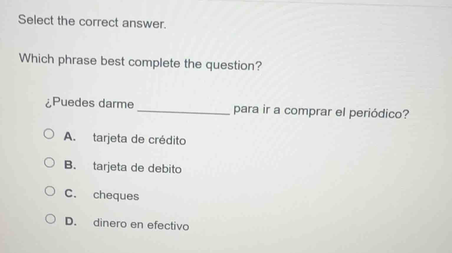 select the correct answer. which phrase best complete the question? ¿pu…
