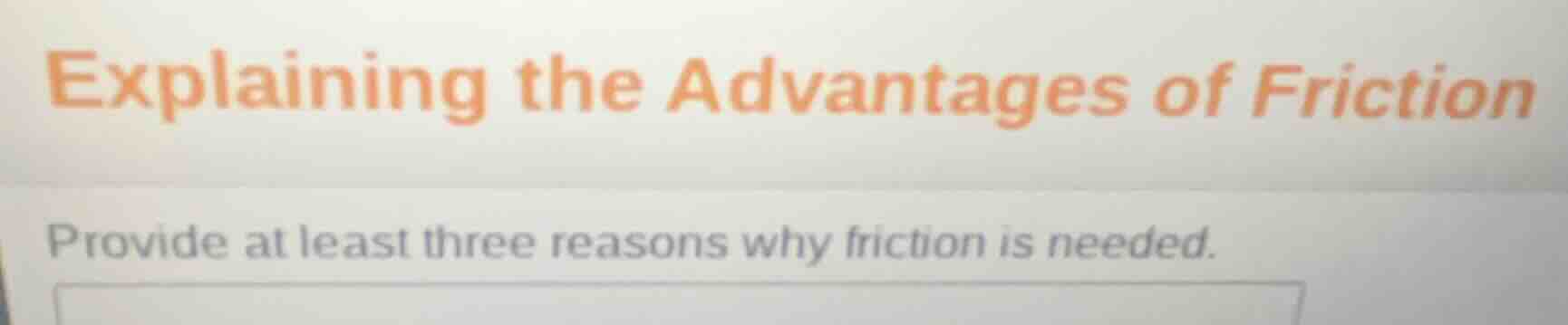 explaining the advantages of friction provide at least three reasons wh…