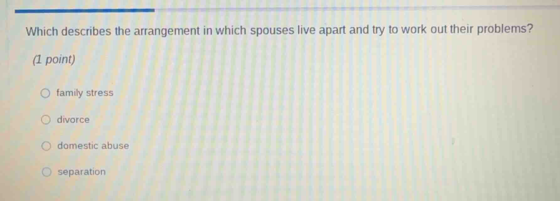 which describes the arrangement in which spouses live apart and try to …