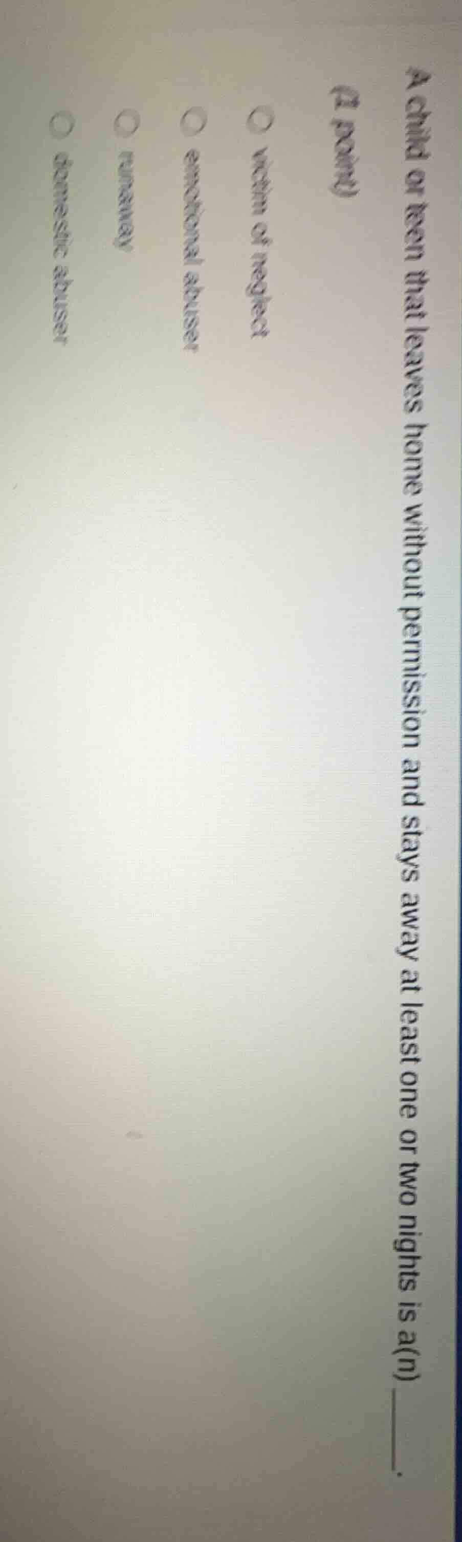 a child or teen that leaves home without permission and stays away at l…