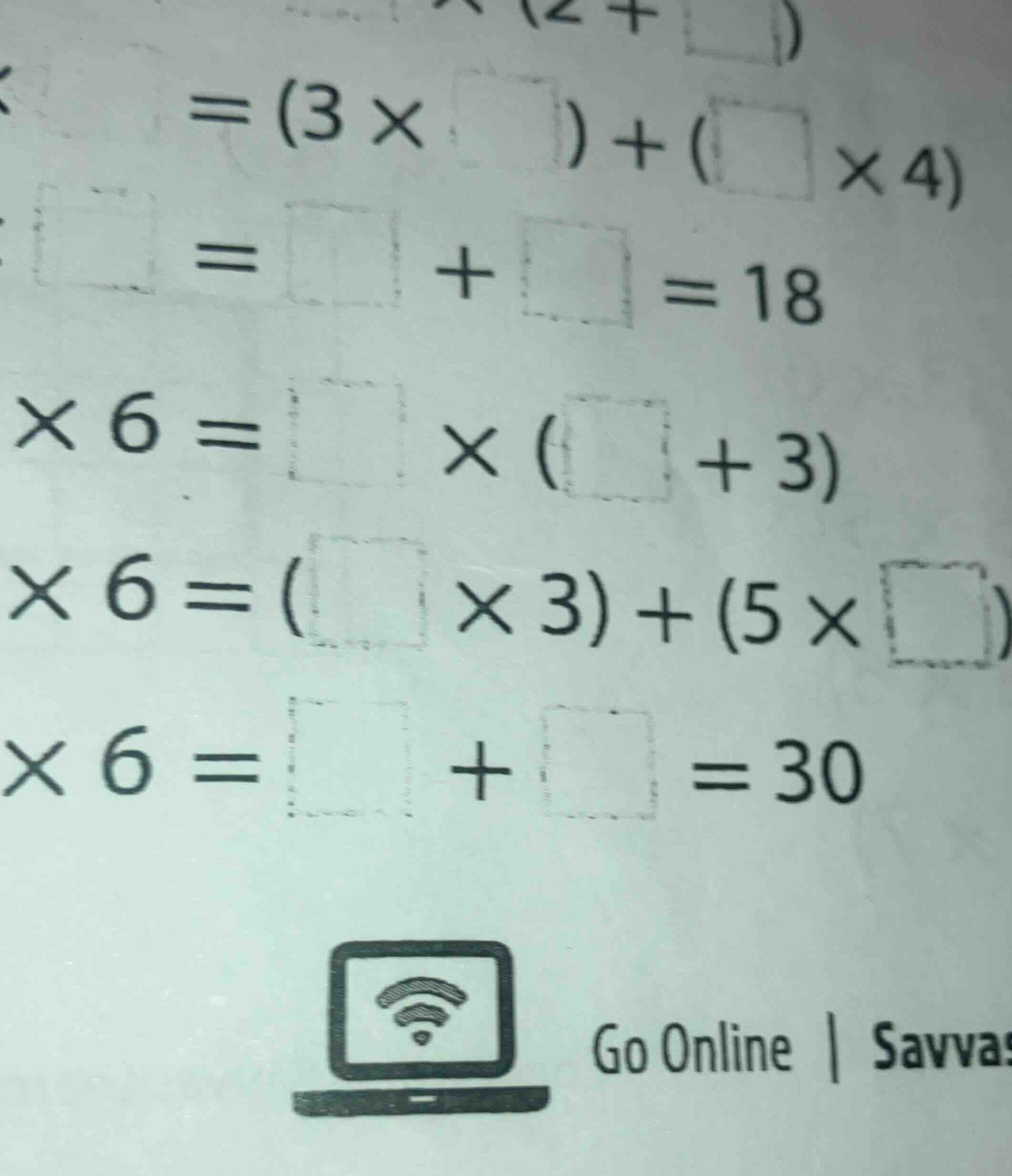 =(3×□)+(□×4) =□+□=18 ×6=□×(□+3) ×6=(□×3)+(5×□) ×6=□+□=30 go online | sa…