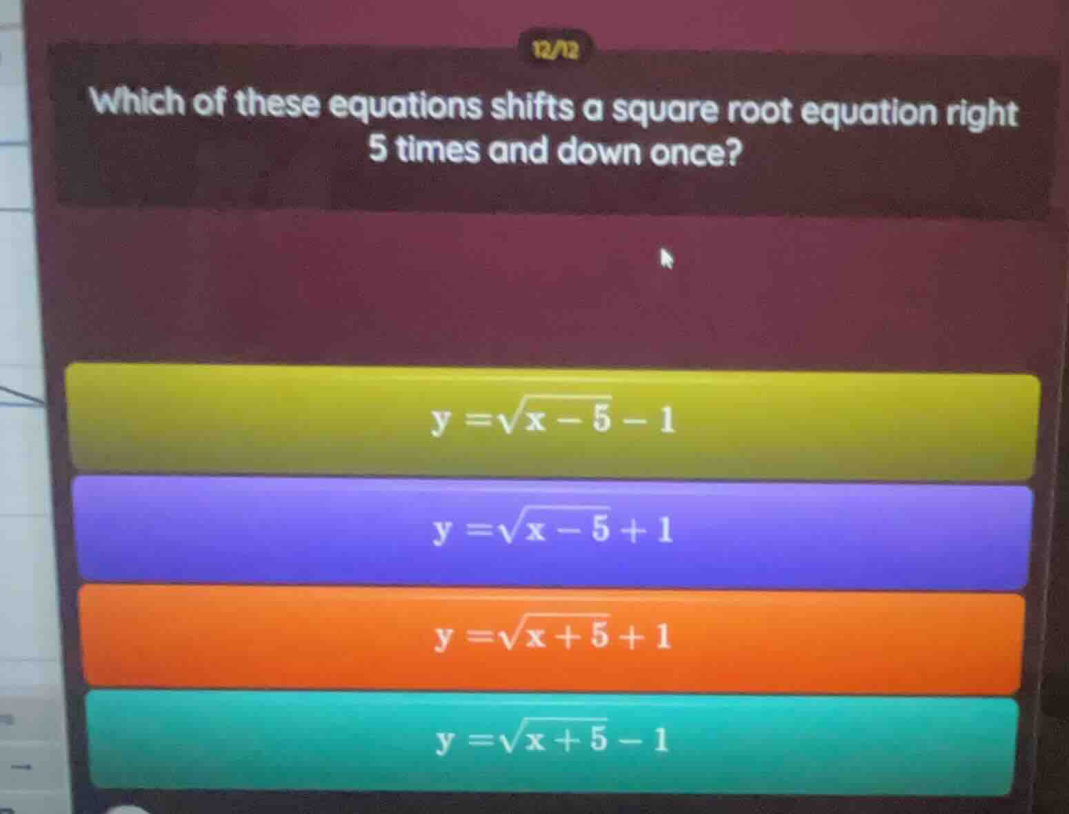 which of these equations shifts a square root equation right 5 times an…