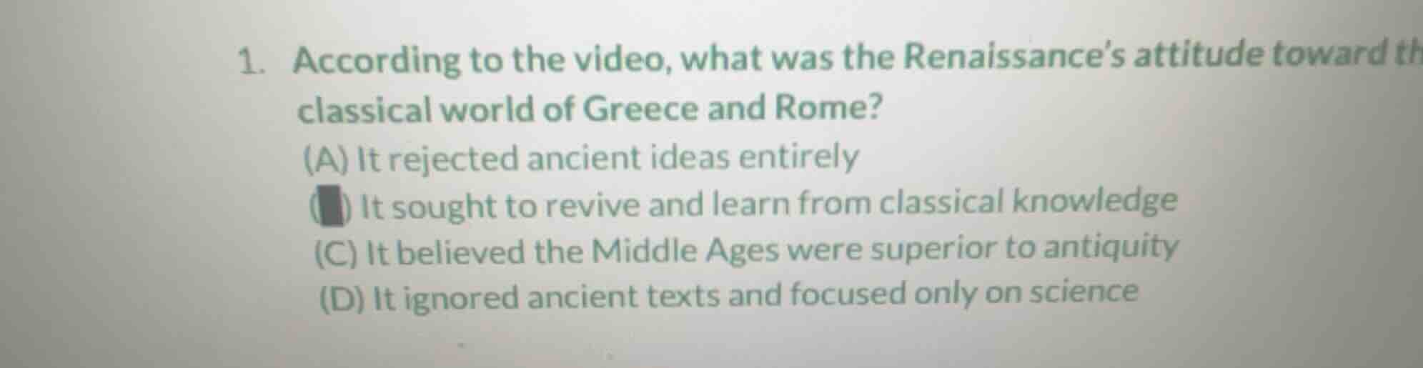 1. according to the video, what was the renaissance’s attitude toward t…