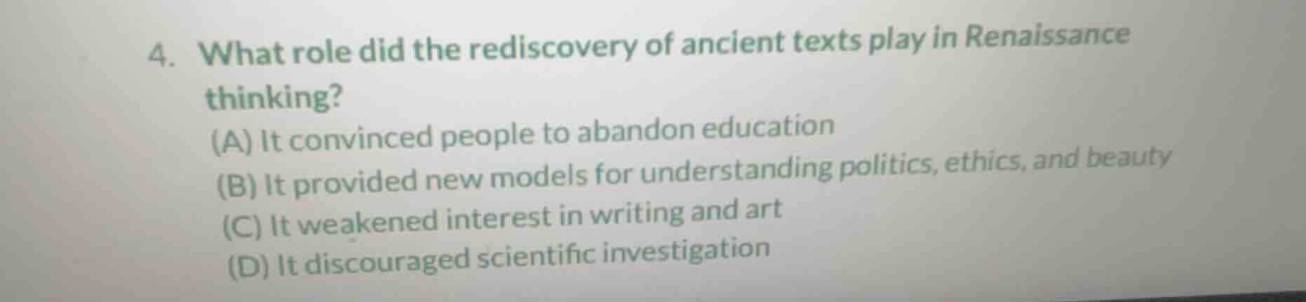4. what role did the rediscovery of ancient texts play in renaissance t…
