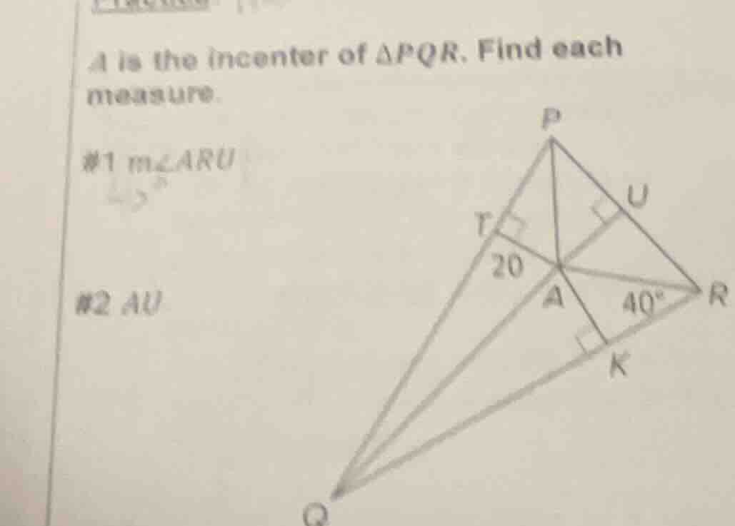 a is the incenter of $\\triangle pqr$. find each measure. #1 $m\\angle …