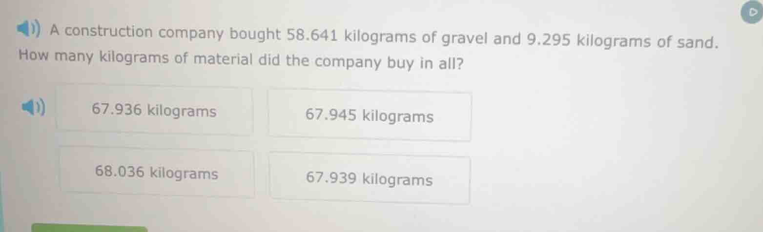 a construction company bought 58.641 kilograms of gravel and 9.295 kilo…