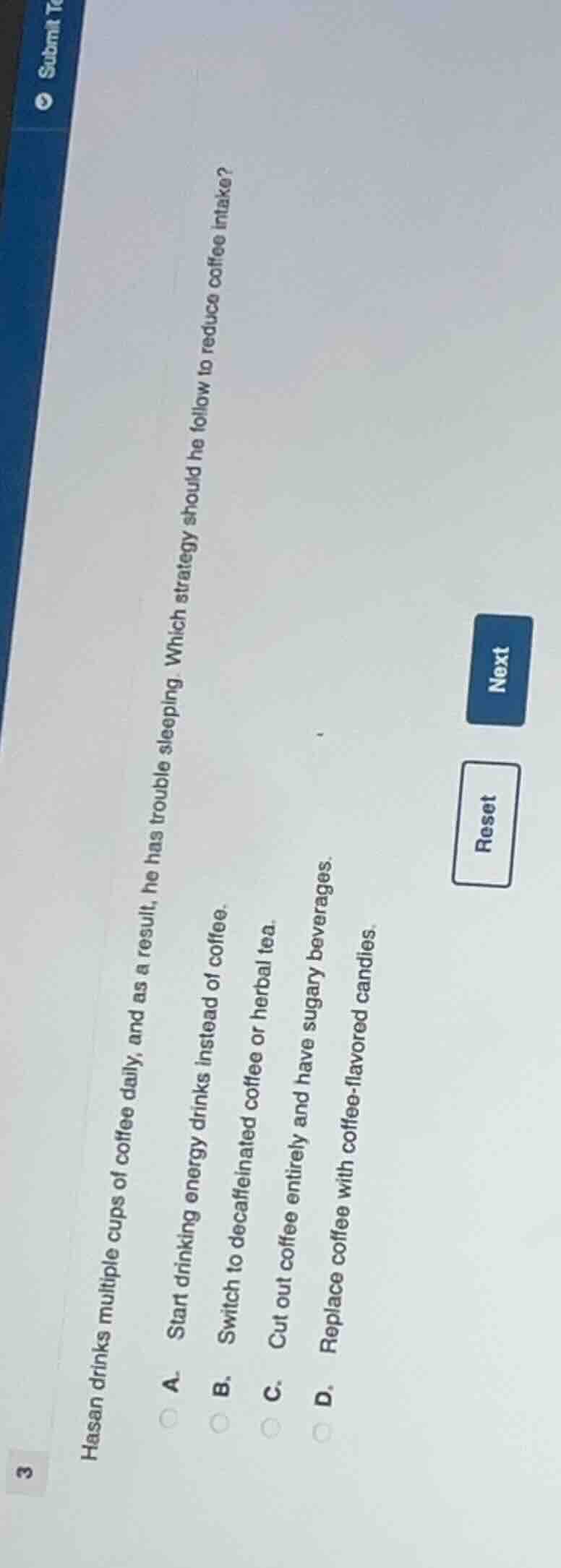 hasan drinks multiple cups of coffee daily, and as a result, he has tro…