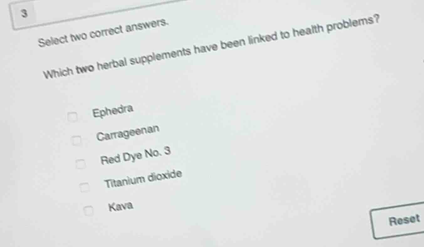 3 select two correct answers. which two herbal supplements have been li…