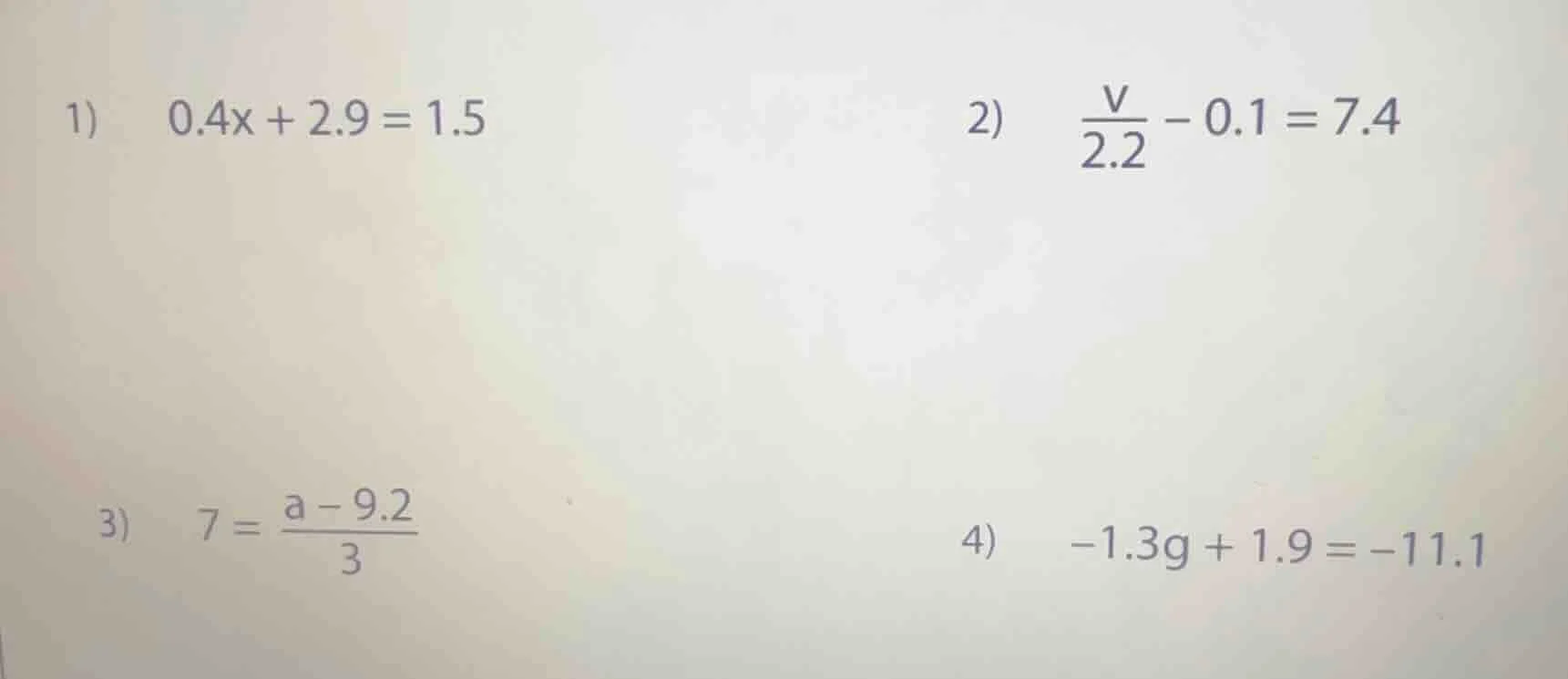 1) \\( 0.4x + 2.9 = 1.5 \\) 2) \\( \\frac{v}{2.2} - 0.1 = 7.4 \\) 3) \\…